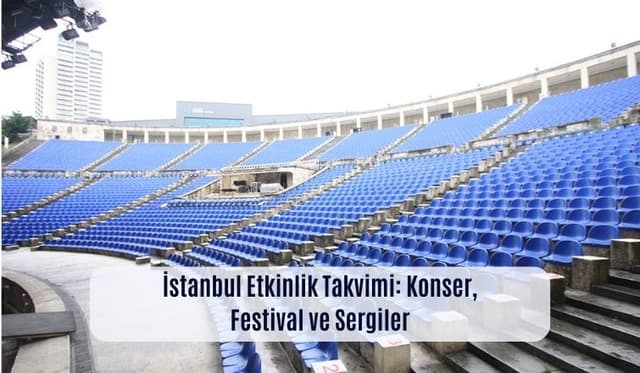 İstanbul Etkinlik Takvimi: Konser, Festival ve Sergiler
