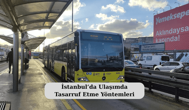 İstanbul’da Ulaşımda Tasarruf Etme Yöntemleri