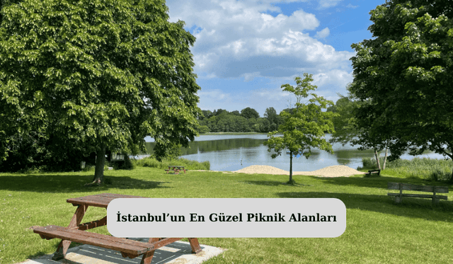 İstanbul’un En Güzel Piknik Alanları