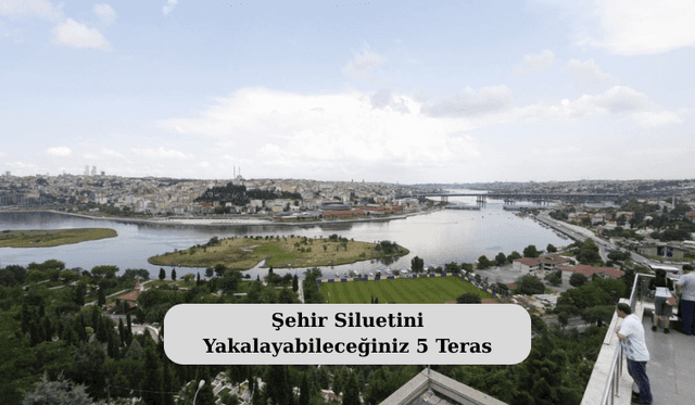 Şehir Siluetini Yakalayabileceğiniz 5 Teras